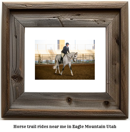 horse trail rides near me in Eagle Mountain, Utah